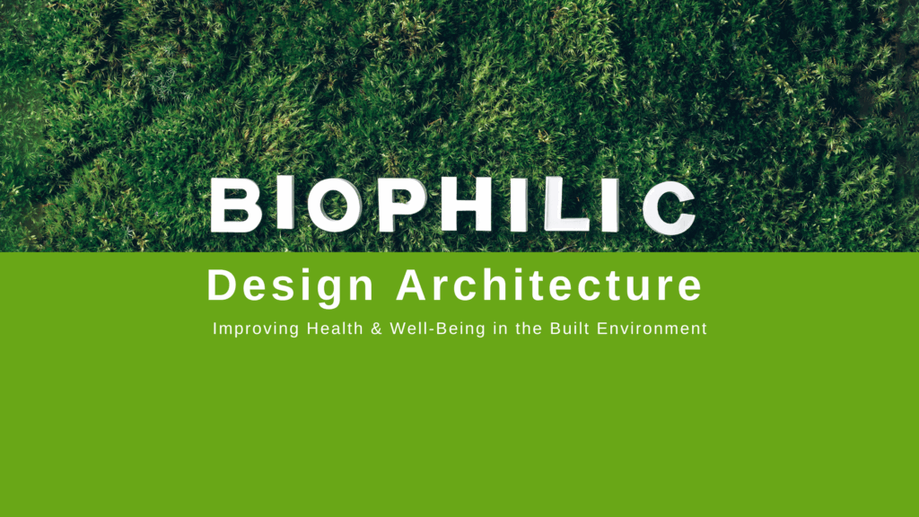Biophilic Design Architecture